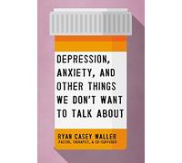 Depression, Anxiety, And Other Things We Don't Want To Talk About