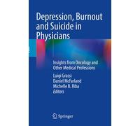 Depression, Burnout And Suicide In Physicians