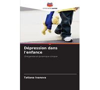 Dépression dans l'enfance: Ontogenèse et dynamique clinique