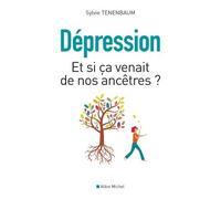 Sylvie Tenenbaum – Dépression - Et si ça venait de nos ancêtres ? – Broché
