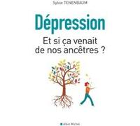 Sylvie Tenenbaum – Dépression - Et si ça venait de nos ancêtres ? – Broché