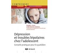 Dépression et trouble bipolaire chez l'adolescent: Conseils pratiques pour le quotidien
