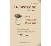 Depression Guide For Women: Practical Solutions, Zero Prescriptions & Therapies