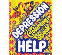 Depression Help Coloring Book: Mental Health Activity for Anxiety Reduction, Stress Relief, Relaxation & Healing | Bold and Easy Mindfulness Colouring-Calming Art Therapy