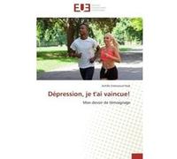 Dépression, je t'ai vaincue! Achille Emmanuel Nob (Auteur)