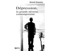Dépression - La grande névrose contemporaine - Roland Chemama - Eres - broché - Essai
