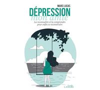 Dépression mon amie : La reconnaître et la comprendre pour enfin se reconstruire