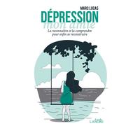 Dépression mon amie - La reconnaître et la comprendre pour enfin se reconstruire - Marc Lucas - Lanore - broché - Etude
