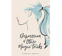 Depression & Other Magic Tricks - [Livre en VO] Sabrina Benaim (Auteur)