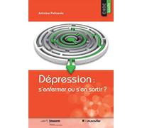 Dépression: S'enfermer ou s'en sortir ?