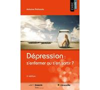 Dépression: s'enfermer ou s'en sortir ? - Antoine Pelissolo - Le Muscadier - broché - Essai