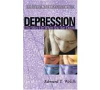 Depression: The Way Up When You Are Down Welch, Edward T. (Auteur)