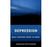 Depression: What Everyone Needs to Know