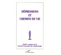 Depressions et chemins de vie - XXXIe congrès de Société française de sophrologie - Inconnus - L'harmattan - Livre