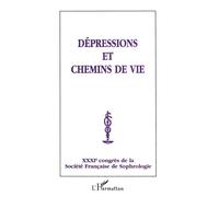 Depressions et chemins de vie - XXXIe congrès de Société française de sophrologie - Inconnus - L'harmattan - Livre