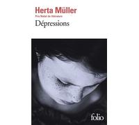 Herta Müller – Dépressions – Traduit par Nicole Bary – Gallimard