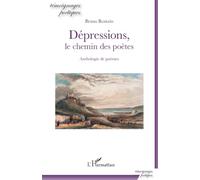Dépressions, le chemin des poètes Anthologie des poètes - Bruno Rostain - L'harmattan - broché - Poésie