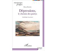 Dépressions, le chemin des poètes Anthologie des poètes - Bruno Rostain - L'harmattan - broché - Poésie