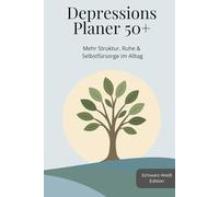 Depressions-Planer 50+: Mehr Struktur, Ruhe & Selbstfürsorge im Alltag