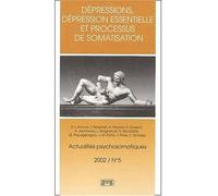 Dépressions Tome 5 Dépression essentielle et processus de somatisation - Collectif - Georg - broché - Revue