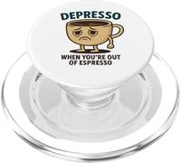 Depresso - When You're Out of Espresso - Mug PopSockets PopGrip pour MagSafe
