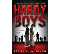 Deprivation House, Hardy Boys, Undercover Brothers Franklin W. Dixon (Auteur)
