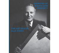 Deprived Of Rights And Property. The Art Dealer Max Stern