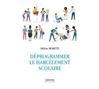 Déprogrammer le harcèlement scolaire