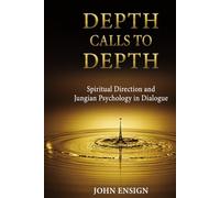 Depth Calls to Depth: Spiritual Direction and Jungian Psychology in Dialogue