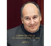 Depth of Field: The Aga Khan Beyond the Lens – Prestel
