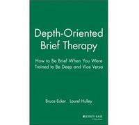 Depth Oriented Brief Therapy by Laurel Hulley Ecker, Bruce, Hulley, Laurel, Ecker (Auteur)