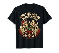 Depuis Combien de Temps Avons-Nous joué au Backgammon Halloween aux squelettes T-Shirt