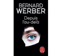 Depuis l'au-delà - Bernard Werber - Lgf - Poche - Roman
