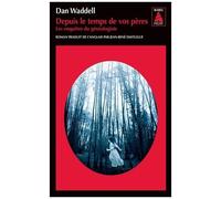 Dan Waddell – Depuis le temps de vos pères – Les enquêtes du généalogiste – Poche