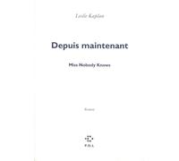 Depuis maintenant Miss Nobody Knows - Leslie Kaplan - P.o.l. - broché - Roman