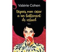 Depuis, mon coeur a un battement de retard Valérie Cohen (Auteur)