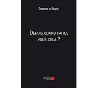 Depuis quand faites vous cela ?