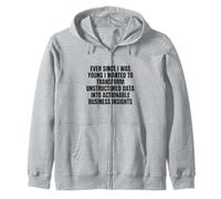 Depuis Que Je suis Jeune, Je voulais Transformer des données Non structurées Sweat à Capuche