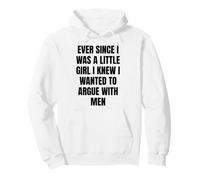 Depuis Que Je suis Toute Petite, Je voulais me Disputer avec Les Hommes Sweat à Capuche