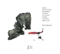 Depuis qu'il n'y a plus de papillons sur terre il n'y a plus d'anges musiciens dans le ciel