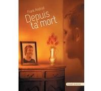 Depuis ta mort Frank Andriat (Auteur)