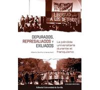 Depurados, represaliados y exiliados: La pérdida universitaria durante el franquismo