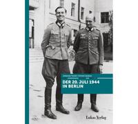 Der 20. Juli 1944 In Berlin