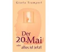 Der 20. Mai oder alles ist jetzt Trampert, Gisela (Auteur)