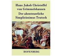 Der Abenteuerliche Simplicissimus Teutsch