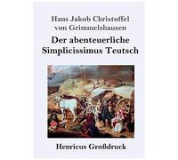 Der Abenteuerliche Simplicissimus Teutsch (Großdruck)