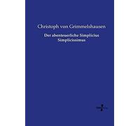 Der Abenteuerliche Simplicius Simplicissimus