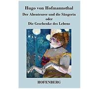 Der Abenteurer Und Die Sängerin Oder Die Geschenke Des Lebens