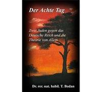Der Achte TagZwei Juden gegen das Deutsche Reich und die Theorie von Allem - Tim Bodan - Books on Demand GmbH - Livre en Anglais Tim BodanTim Bodan (Auteur)