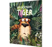 Der achtsame Tiger 1: Der achtsame Tiger – Carlsen Verlag